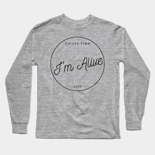 Im Alive in Corona Long Sleeve T-Shirt